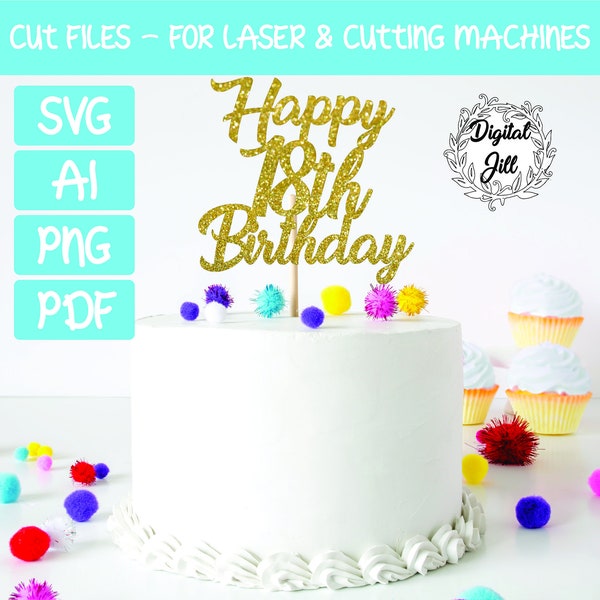 Happy 18th Birthday cake topper svg. Glowforge, cricut, silhouette Happy Birthday SVG cake topper. Lasercut cake topper svg.