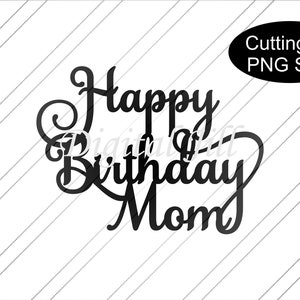 Happy Birthday Mom Cake Topper svg. Happy Birthday svg Tortenauflage. Mama Geburtstag svg Datei. Mama Cake Topper svg.