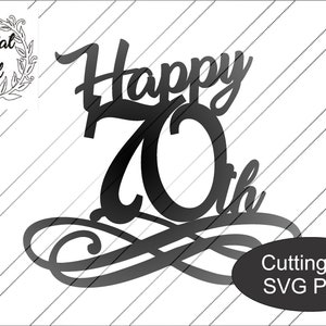 Happy 70th birthday svg cake topper.  Digital download. SVG file. Laser cut Happy 70th. Digital happy 70th topper.