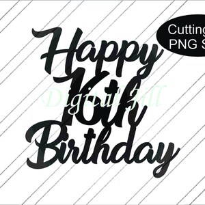 Happy 16th Birthday cake topper. Happy Birthday svg cake topper. Digital download cake topper. Happy 16th Birthday SVG cake topper.