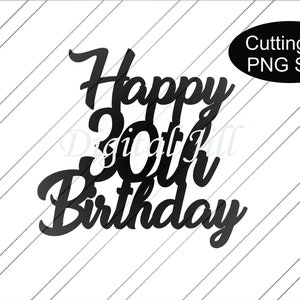 Happy 30th Birthday cake topper svg. Digital download cake topper. Happy 30th Birthday SVG cake topper.