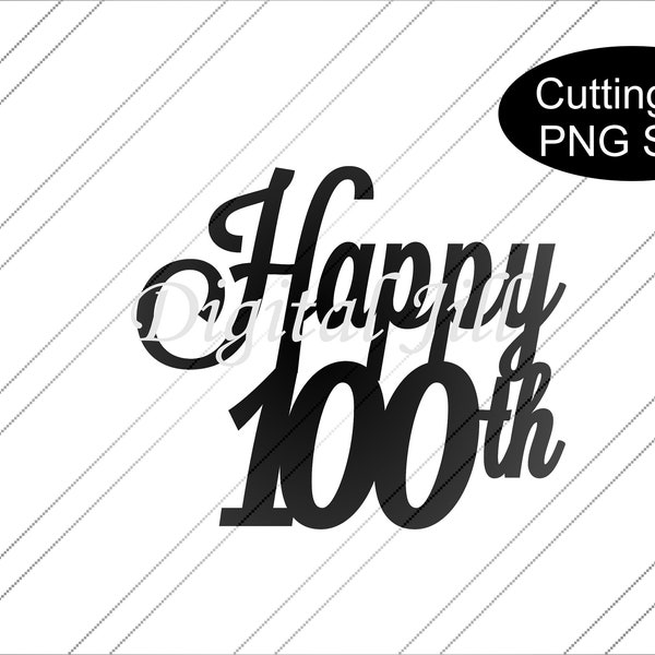 Happy 100th SVG cake topper. Digital 100th cake topper. 100th birthday cake topper file. Laser cut 100th cake topper. SVG cake topper