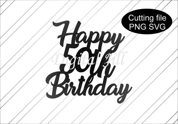 Download Happy 50th Birthday Cake Topper Digital Download Cake Topper Etsy