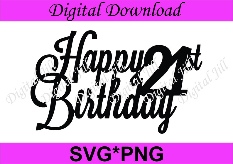 Download Happy 21st Birthday cake topper. Laser cut. Digital ...
