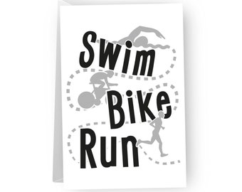 Triathlon Greeting Card: Swim Bike Run - Inspirational Triathlete Card