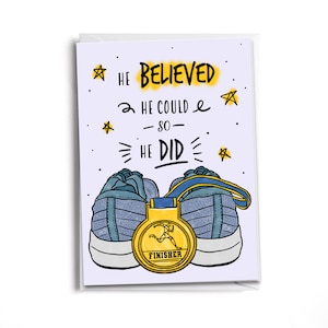 He Believed He Could | Card for a Runner | Ultra, Marathon, Half-Marathon, 10K, 5k  Finisher  Card| Congratulations Card