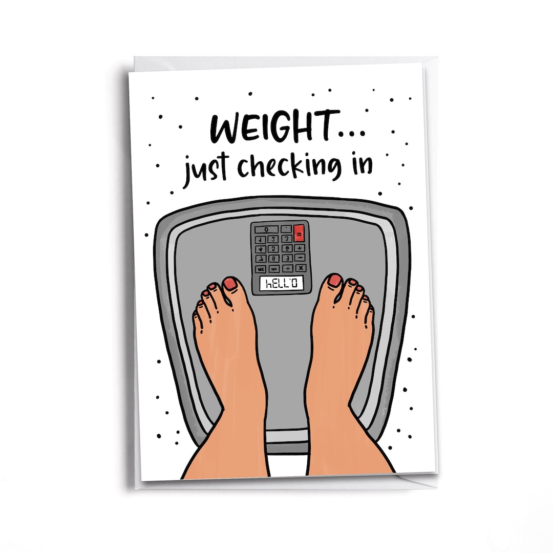 Weight Loss  Checking Scale Funny Card Transformation Card Life is Short  