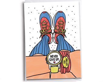 Never Give Up Card| Never stop trying or moving | Card for a walker, runner, marathoner, triathlete and athlete