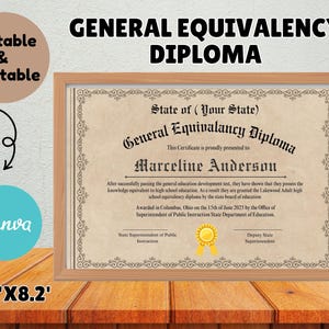 May include: A printable General Equivalency Diploma certificate with a brown wood frame. The certificate is printed on parchment paper with a vintage design. The text reads "State of (Your State) General Equivalency Diploma" and "This Certificate is proudly presented to Marceline Anderson".