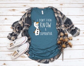 Olaf T-shirt | Olaf Samantha T-shirt | Funny Frozen T-shirt | Disney Shirt | Disneyland Shirt | Disneyworld Shirts | Black Friday Sale