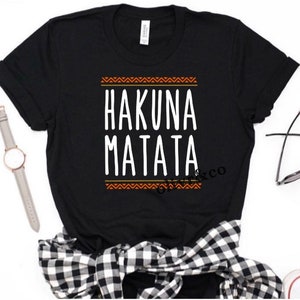 Hakuna Matata T-Shirt | Hakuna Matata Sweatshirt For Women | Hakuna Matata T-Shirt for Kids | Hakuna Matata Long Sleeve for Men |