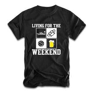 Living for The Weekend Football T-Shirt Casual Fans Ultras Casuals Supporters