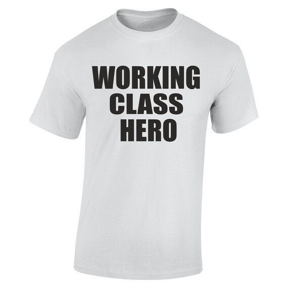 Working Class Hero T Shirt Etsy