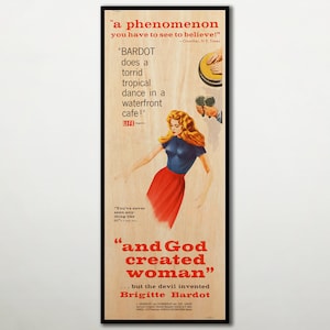 May include: A vintage film poster for the movie "And God Created Woman" starring Brigitte Bardot. The poster features a colourful illustration of Bardot dancing in a red skirt and blue top. The text on the poster reads "a phenomenon you have to see to believe!" and "You've never seen anything like it!"