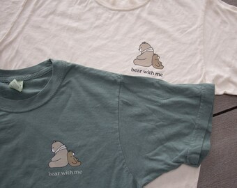 Bear With Me Shirt