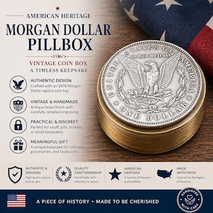 May include: A vintage Morgan Dollar pillbox with an antique brass finish. The pillbox features an 1878 Morgan Dollar replica coin top. The text on the box reads "American Heritage" and "A Piece of History - Made to be Cherished."