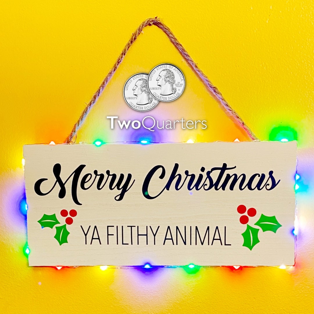 Merry Christmas Ya Filthy Animal Baby 