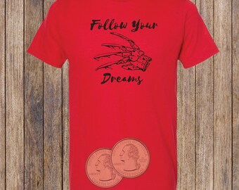 Follow Your Dreams Shirt