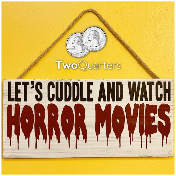 Let’s Cuddle and Watch Horror Movies Wall Sign