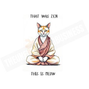 禅仏猫「あれは禅、これがニャー」瞑想、スピリチュアリティ、ジョーク、コミック、コメディ、ユーモア、ポスター、T シャツ、マグカップなどに使える仏教漫画。