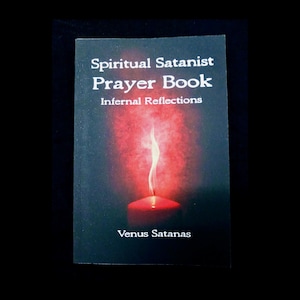 The Spiritual Satanist Prayer Book - Satanic Witchcraft Occult & Magic