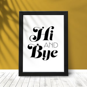 Impression d&#39;art typographie Hi and Bye : décoration murale en noir et blanc (A5/A4/A3)