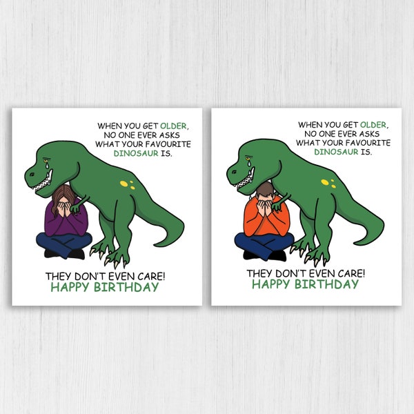 Funny adult dinosaur birthday card: No one asks what your favourite dinosaur is, they don't even care (Size A6/A5/A4/Square 6x6")