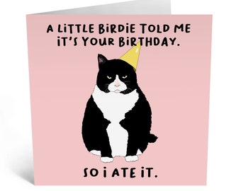 Funny cat, kitten, pet, cat lady birthday card: A little birdie told me it's your birthday, so I ate it (Central 23)