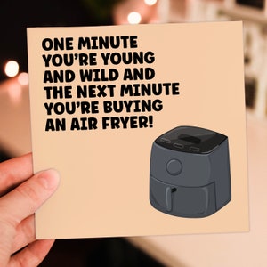 Carte d'anniversaire drôle, grossier, vieil homme, vieille dame : une minute vous êtes jeune et la prochaine fois que vous achetez une friteuse (taille A6/A5/A4/carré 6 x 6 pouces)