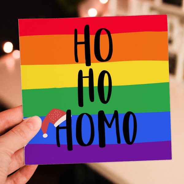 Ho Ho Homo LGBTQ+, gay, lesbian, bisexual rainbow Christmas, Holidays card for friend, mate, bestie, male (Size A6/A5/A4/Square 6x6")