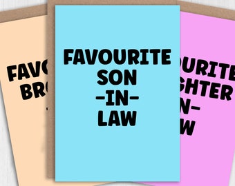 Funny &#39;Favourite In-Law&#39; Birthday Card (A6/A5/A4/Square)