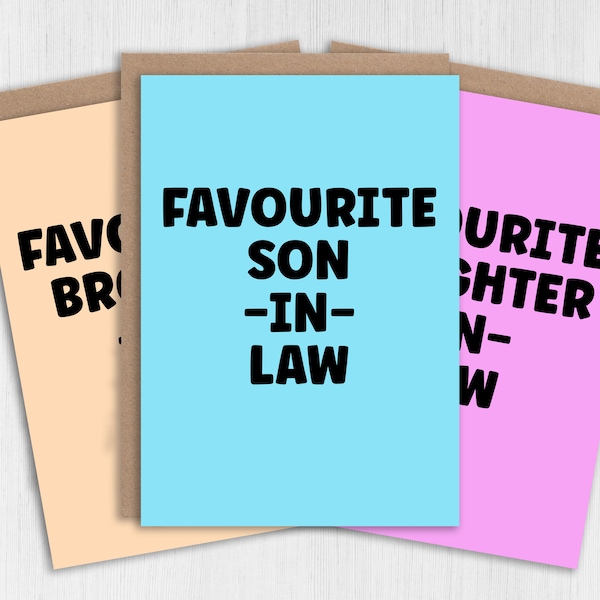 Funny favourite in laws birthday card for mother, father, son, daughter, brother or sister in law (Size A6/A5/A4/Square 6x6")