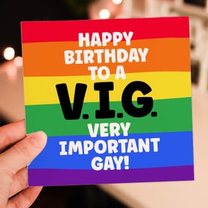 Carte d'anniversaire gay amusante, LGBTQ+, gay, lesbienne : Joyeux anniversaire à un VIG gay très important (taille A6/A5/A4/carré 6 x 6 pouces)
