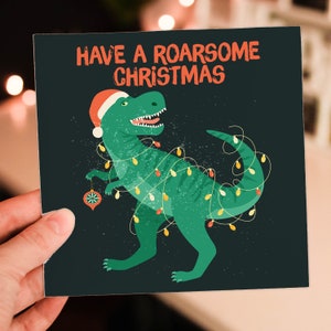 Have a Roarsome Christmas dinosaur, dino Christmas, Holidays card for child, children, kids, nephew, son (Size A6/A5/A4/Square 6x6")