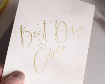 Best Day Ever Card printed in gold foil for birthday, wedding, engagement