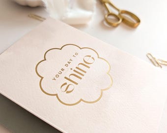 Your Day To Shine Birthday Card printed in gold foil