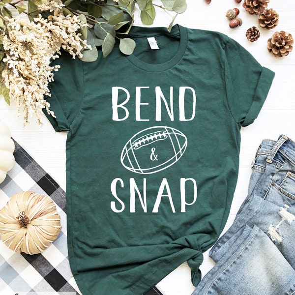 Bend and Snap Football Shirt. Fall Shirt. Football Tee. Funny Football Shirt. Funny Football Graphic Tee. Bend and Snap Graphic Tee