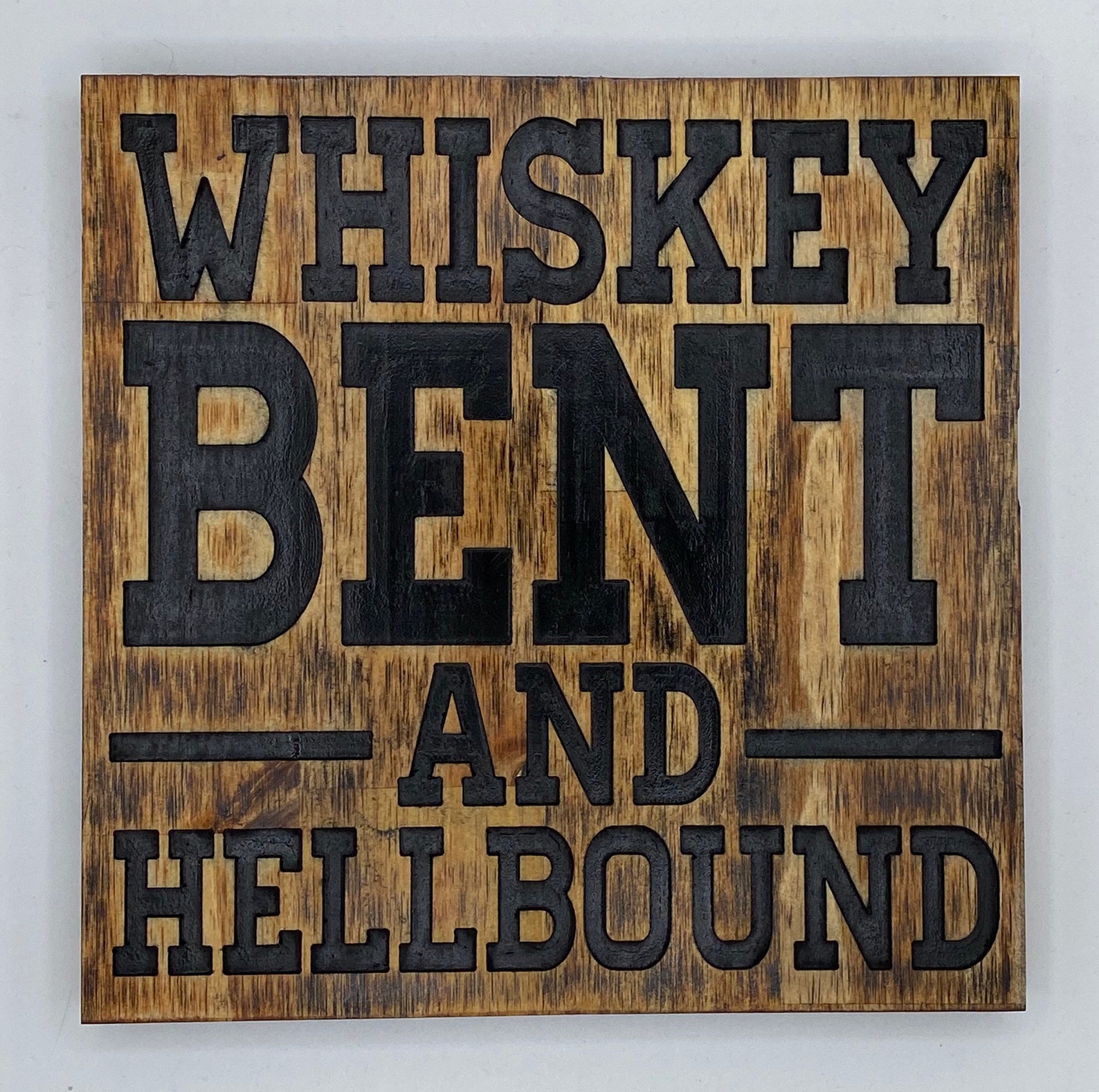 Whiskey Bent and Hell Bound Ready To Hang Wooden Sign Etsy