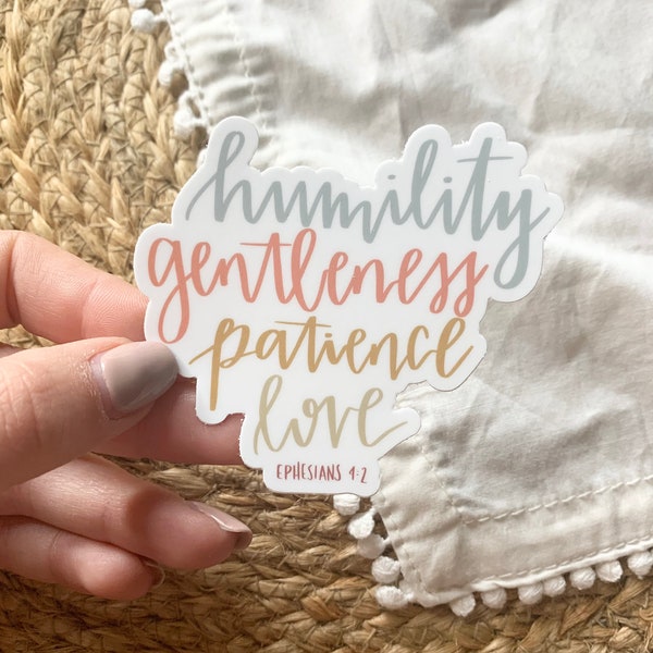 Humility, Gentleness, Patience, Love Sticker//Ephesians 4:2 Sticker//Scripture Sticker//Laptop sticker