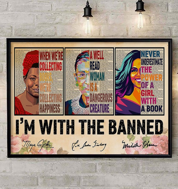 I&#39;m With The Banned Poster or Canvas, Maya Angelou Ruth Bader Ginsburg Michelle Obama Wall Art, Inspiring Women Wall Decor, Feminist Gift