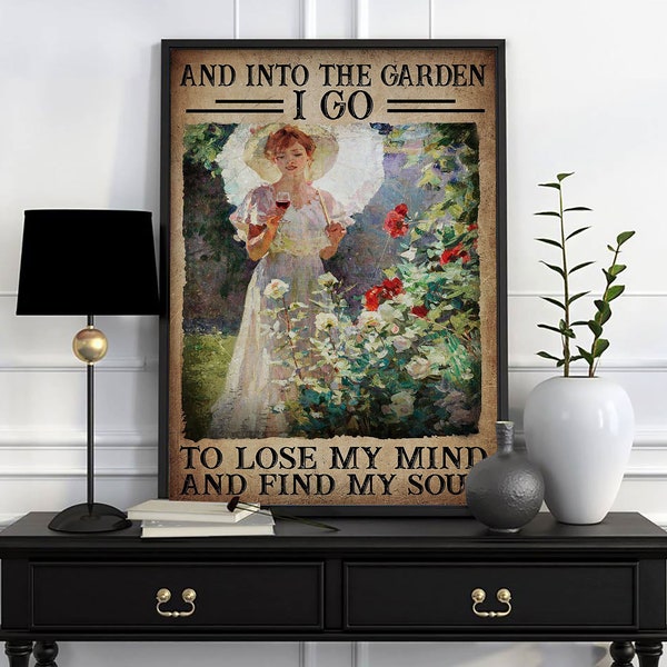 Into the Garden I Go to Lose My Mind and Find My Soul - Etsy