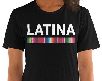 Latina With Serape Color Stripe - Available in 5 Women's Garment Options.