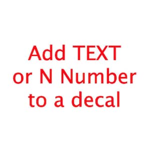 May include: White background with red text that says "Add TEXT or N Number to a decal"