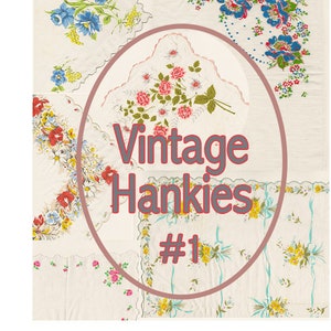 May include: A collage of vintage handkerchiefs with floral patterns in shades of blue, pink, yellow, and green. The handkerchiefs are arranged in a circle with the text "Vintage Hankies #1" in the center.