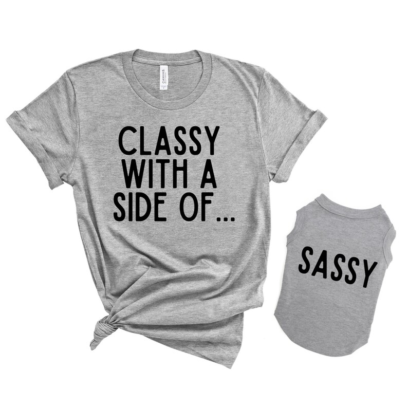 Matching dog and owner clothes, Matching dog and owner shirts, Dog and mom shirts,Dog and owner matching shirts,Classy with a side of Sassy image 4