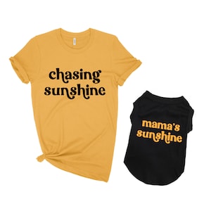 Chasing sunshine matching dog and owner clothes Matching dog and human shirts Mom and dog matching shirt Gift for dog owner Pet dog outfits