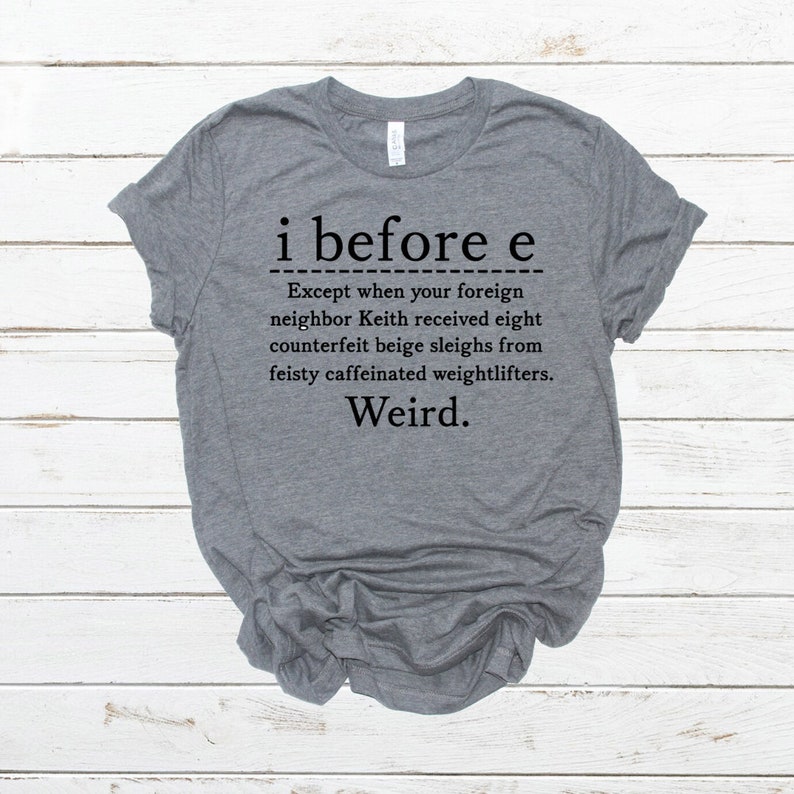 I Before E Except After C Funny T-shirt Teacher Giftmommy - Etsy