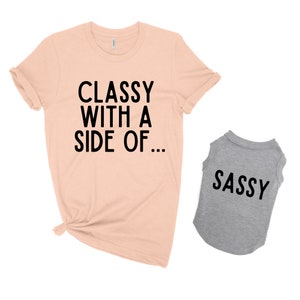Matching dog and owner clothes, Matching dog and owner shirts, Dog and mom shirts,Dog and owner matching shirts,Classy with a side of Sassy image 3