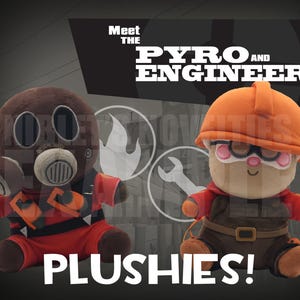 May include: Two plush toys representing characters from Team Fortress 2. The left figure is a brown gas-masked character in a red suit. The right figure wears an orange hard hat, goggles, and a brown jumpsuit. Text reads Meet the Pyro and Engineer Plushies.