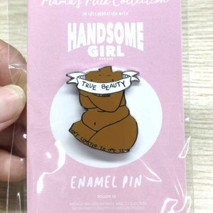 True Beauty - Hard enamel pin